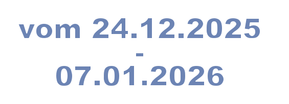 vom 24.12.2025  -  07.01.2026